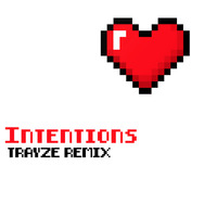 Intentions (TRAYZE REMIX) by trayze