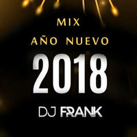MIX AÑO NUEVO 2018 - DJ FRANK by DjFrank