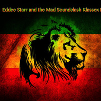 Eddee Starr - Mad Soundclash Klassex Fyah by Eddee Star