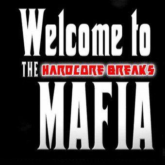 Hardcore Breaks Mafia