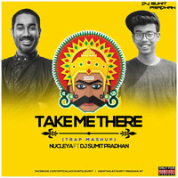 DJ Sumit Pradhan - Take Me There ( Trap Mashup) by Sumit Pradhan