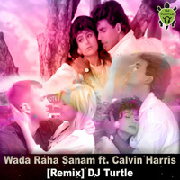 Wada Raha Sanam Remix By Dj Turtle by deejayturtle24
