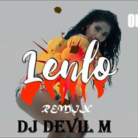Lento - Remix by DJ Devil M by DJ Devil M