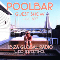 Poolbar - Ibiza Global Radio Guest Session - 06/2017 by ALSTERUFER DJ SOUNDS