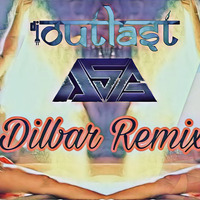 DILBAR DILBAR- OUTLAST & DJ ASG REMIX by OUTLAST