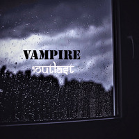 OUTLAST-VAMPIRE(ORIGINAL) by OUTLAST