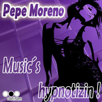 Pepe Moreno - Music is hypnotizin  - CENTRUM by Pepe Moreno