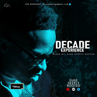Decade Experience Mixed By Euge Deeply Rooted by Euge Deeply Rooted