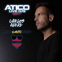 Atico Live Djs - Carlos Agraz - Mola Xmas 23-12-18 by Atico Live