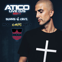 Atico Live Djs - Dennis Cruz - Mola Xmas 23-12-18 by Atico Live
