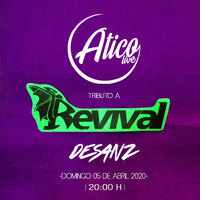 Desanz | Atico Live | Tributo Revival Vol2 | #YoMeQuedoEnCasa  05Abril2020 by Atico Live