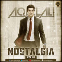 Nostalgia Vol. 1 - DJ Aqeel Ali