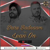 Daru Badnaam VS Lean On  - Neojazz (Mashup) | Bollywood DJs Club by Bollywood DJs Club