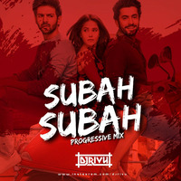 Subah Subah (Remix) - DJ Rivu by RIVÜ