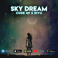 Code 49 &amp; Rivu - Sky Dreams by RIVÜ