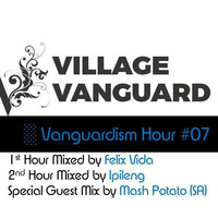 Village Vanguard // Vanguardism Hour #7 (2nd Hour) mixed by Ipileng by Village Vanguard
