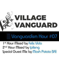 Village Vanguard // Vanguardism Hour #7 Special Guest Mix by Mash Potatos by Village Vanguard