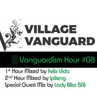 Village Vanguard // Vanguardism Hour #8 (2nd Hour) mixed by Ipileng by Village Vanguard