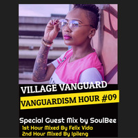 Village Vanguard // Vanguardism Hour #9 (1st Hour) mixed by  Felix Vida by Village Vanguard