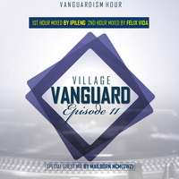Village Vanguard // Vanguardism Hour #11 (1st Hour) Mixed by Ipileng by Village Vanguard