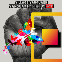 Village Vanguard Vanguardism Hour #17 Main Mix By Ipileng by Village Vanguard