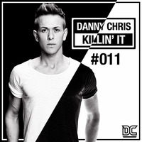 DANNY CHRIS - KILLIN IT PODCAST #11 by DANNY CHRIS