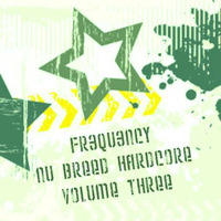 Nu Breed Hardcore Volume Three by Fr3qu3ncy