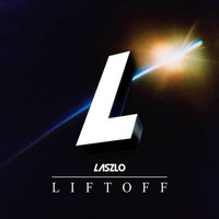 Laszlo - Liftoff Album Mix by Fr3qu3ncy