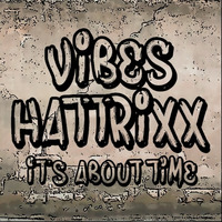 VIBES & HATTRIXX - IT'S ABOUT TIME by Fr3qu3ncy