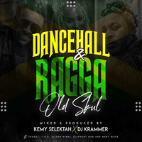 DANCEHALL &amp; RAGGA OLD SKUL by Kemy Selektah