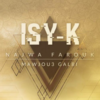 ISY-K feat. Najwa Farouk - Mawjou3 Galbi by ISY-K