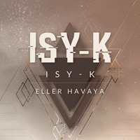 ISY-K - Eller Havaya #ISYK by ISY-K