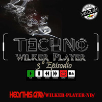 Techno - Wilker Player 3ª Episodio by Wilker Player