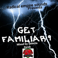 GET FAMILIAR 9 Radical EMP_SOUNDS by RADICAL EMPIRE SOUNDS