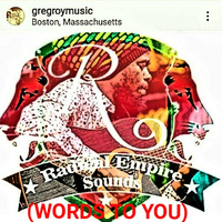 Greg roy (Words to you) #Radical dubplate by RADICAL EMPIRE SOUNDS