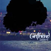 Girlfriend Session #1 By. ZU by DJ ZU