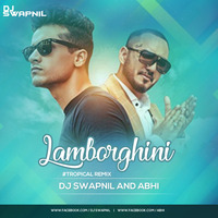 LAMBORGHINI - ( TROPICAL REMIX)  DJ SWAPNIL AND DJ ABHI by DJ SWAPNIL OFFICIAL MUSIC