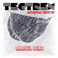 Manuel Beat Tectrex 20th Birthday Tribute Mix by manuel beat