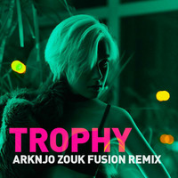 ARKNJO - Trophy (ZNL Fusion Remix) by ARKNJO