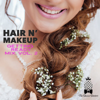 Hair N' Makeup Getting Ready Mix Vol. 2 by DJ FOUR5