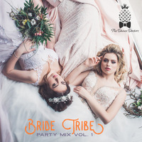 Bride Tribe Party Mix Vol. 1 by DJ FOUR5