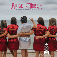 Bride Tribe Party Mix Vol. 2 by DJ FOUR5