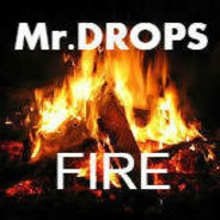 Mr.DROPS - FIRE by SoulLight