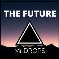 Mr.DROPS - The Future by SoulLight