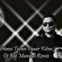 Hume Tumse Pyar Kitna - DJ RAJ MUMBAI 2017 MIX by DJ RAJ MUMBAI