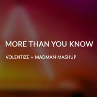 More than you know + Tomahawk (Volentize + madman mashup) by DJ VOLENTIZE