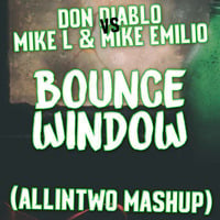 Don Diablo vs. Mike Emilio &amp; Mike L - Bounce Window (ALLINTWO Mashup) by ALLINTWO
