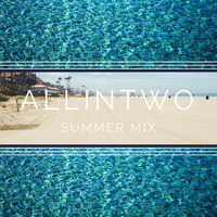 ALLINTWO Summer Mix by ALLINTWO