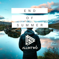 ALLINTWO End Of Summer Mix by ALLINTWO