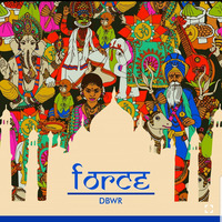 DBWR - Force (Original Mix) by DJ Bose